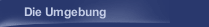 Die Umgebung